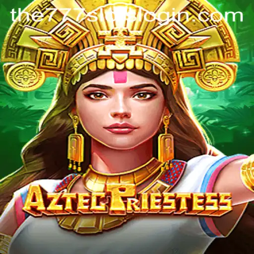Explore the Mystical World of AztecPriestess and The777slots