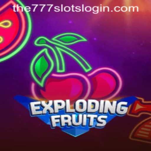 ExplodingFruits: Discover the Thrilling World of The777slots